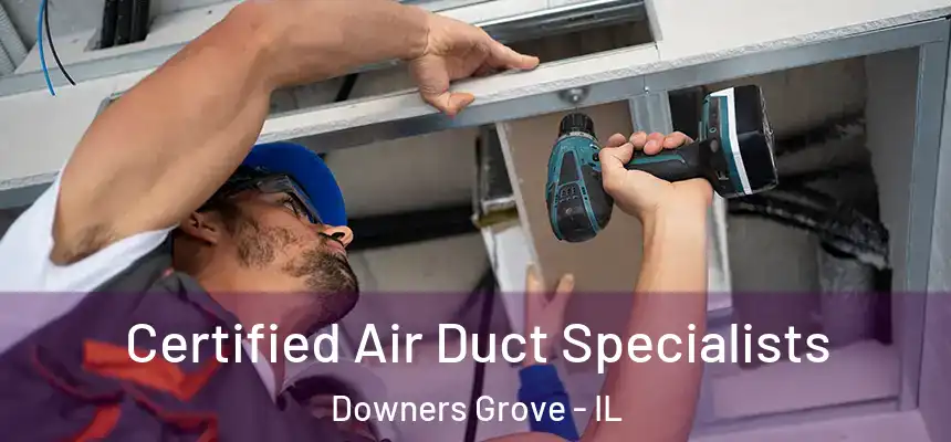  Certified Air Duct Specialists Downers Grove - IL